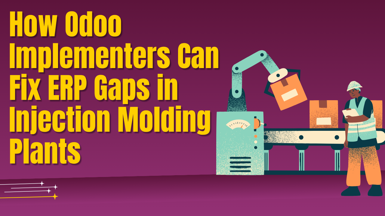 How-Odoo-Implementers-Can-Fix-ERP-Gaps-in-Injection-Molding-Plants