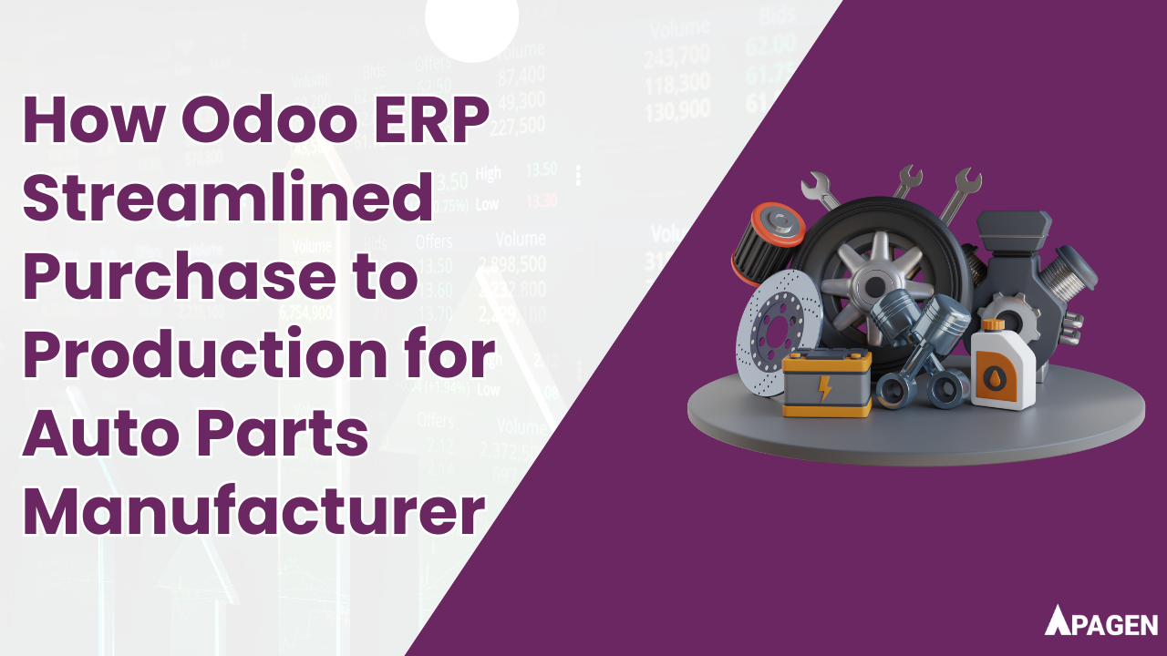 How Odoo ERP Streamlined Purchase to Production for Auto Parts Manufacturer