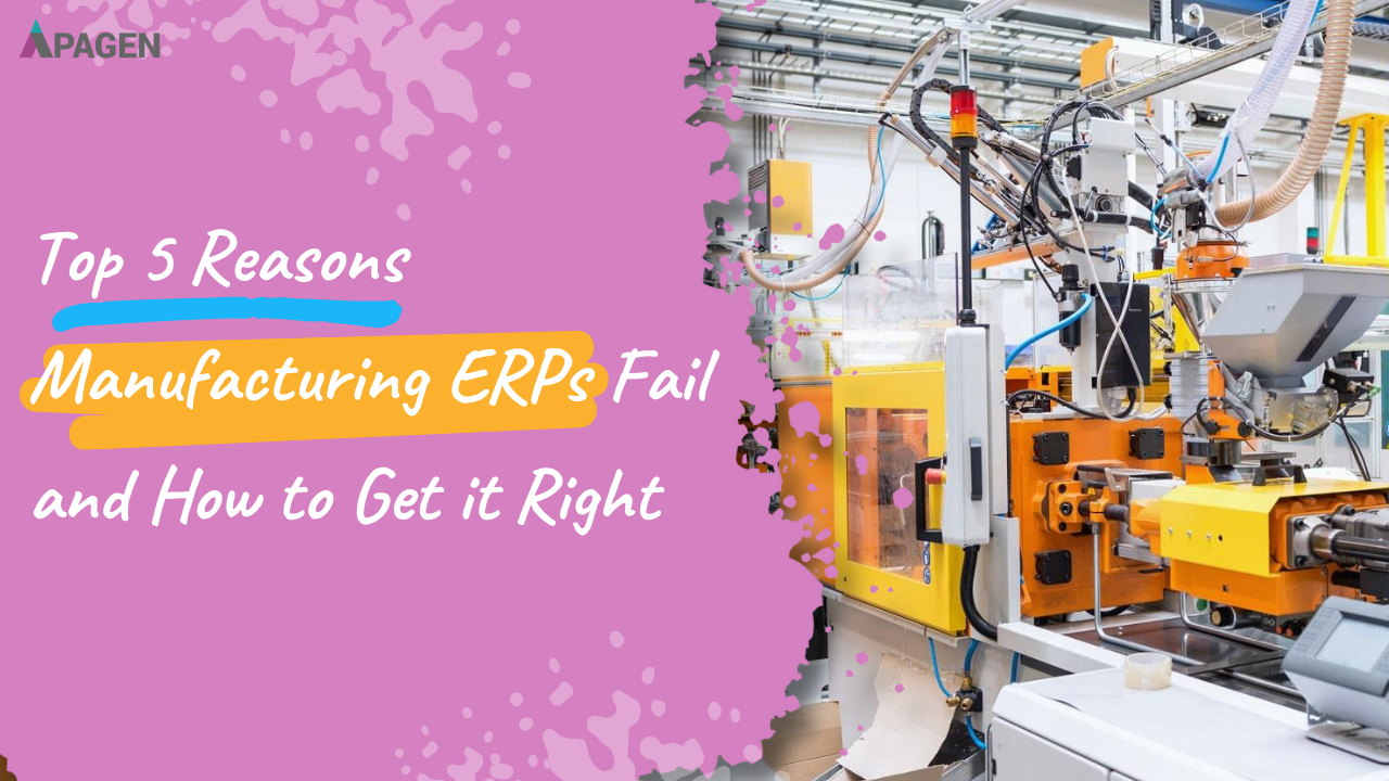 The Top 5 Reasons Manufacturing ERPs Fail and How to Get it Right