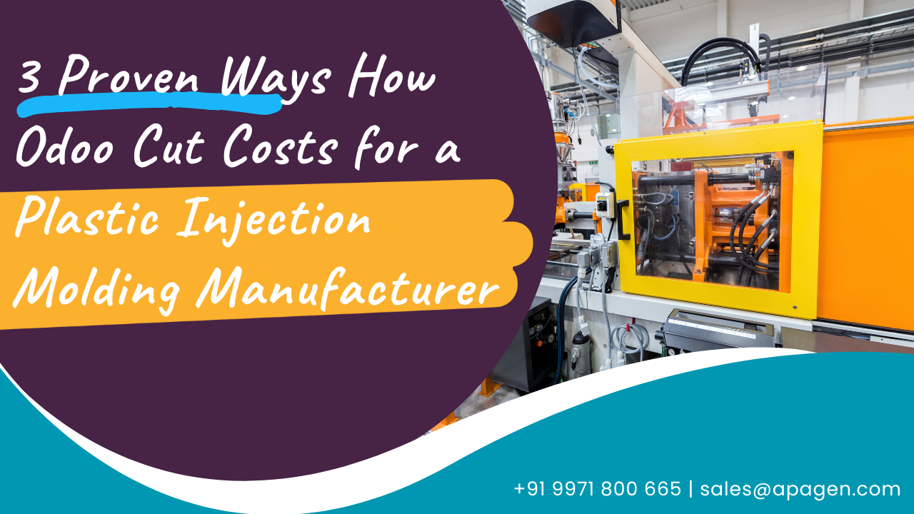 3 Proven Ways How Odoo Cut Costs for a Plastic Injection Molding Manufacturer