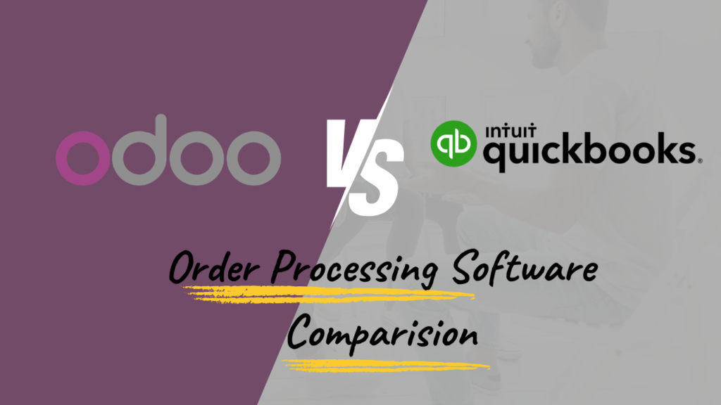 Odoo vs Quickbooks - Order Processing Software Comparision