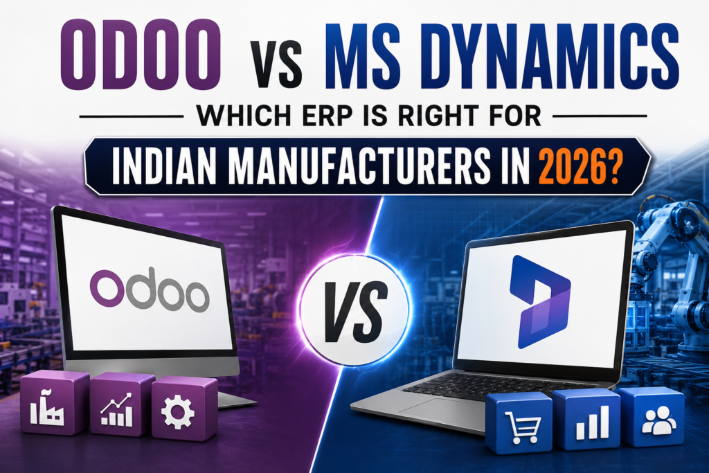 Odoo vs MS Dynamics: Indian Manufacturing ERP